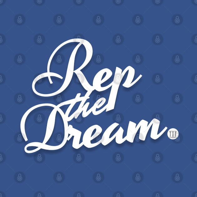 Rep the Dream. by twenty20tees