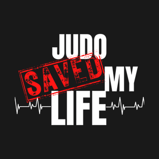 judo Saved My Life T-Shirt