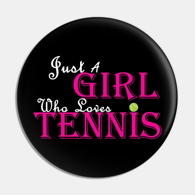 Just a Girl who loves tennis Pin by Tennis Life