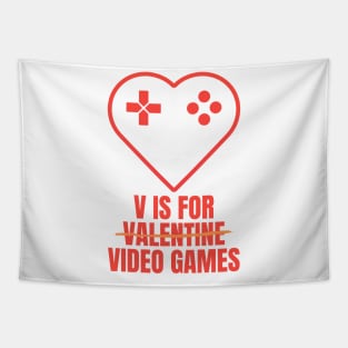 V Is for Video Games Valentine's Day Funny Design for Gamers Tapestry