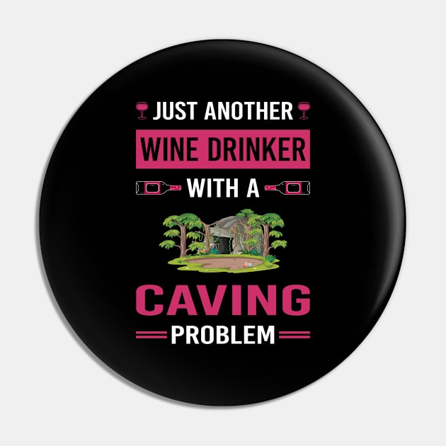 Wine Drinker Caving Caver Spelunking Spelunker Speleology Pin by Good Day