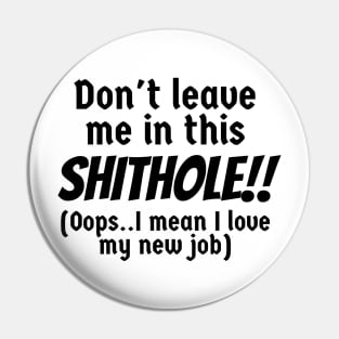 Shithole funny Employee Pin