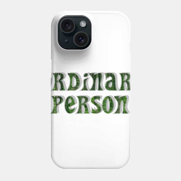 Ordinary person Phone Case by afternoontees