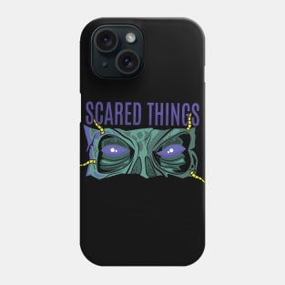 SCARED THINGS Phone Case