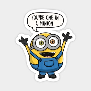 You're One in a Minion Magnet