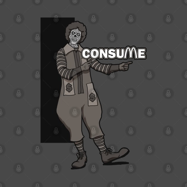 Ronnie says 'CONSUME'. by Doc Multiverse Designs