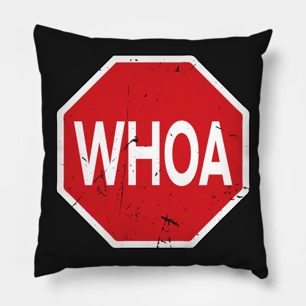 WHOA road sign Pillow by atomguy