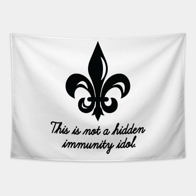 This is not a hidden immunity idol (Survivor Winners at War - fleur de lis) Tapestry by twobeans