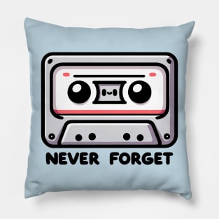 Never Forget - Kawaii Cassette Tape - Vintage Old School Pillow