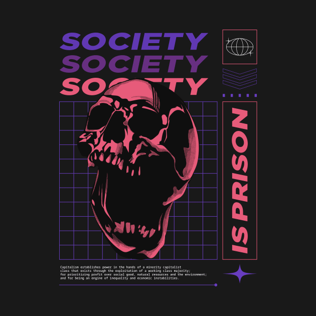 Anti Society Is Prison Rebel Anarchist Skull Urban wear by Tip Top Tee's