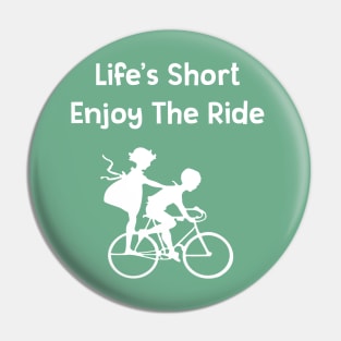 Life Is Short Enjoy The Ride Motivational Bike Riding #2 Pin