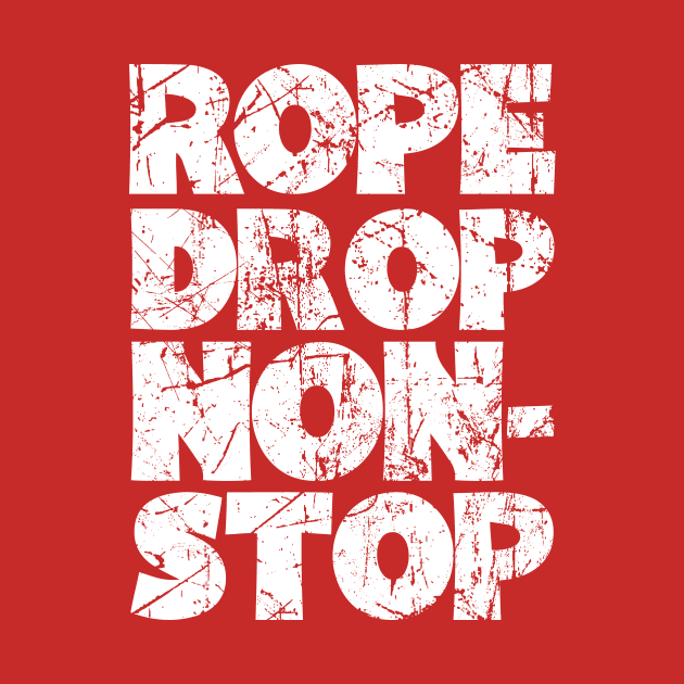 Rope Drop Non-Stop Retro Vintage Distressed by SolarFlare