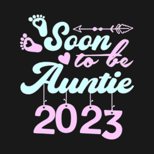 Soon to be Auntie 2023 First Time Mom T-Shirt