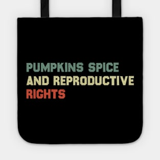 Pumpkin Spice And Reproductive Rights Tote