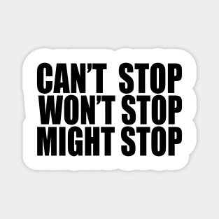 Can't Stop Won't Stop Might Stop - Game Grumps Fan Art Magnet