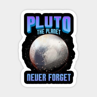 Planetary Science Pluto the Planet Never Forget Magnet