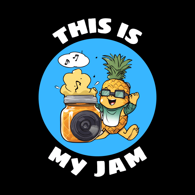 This Is My Jam | Jam Pun by Allthingspunny