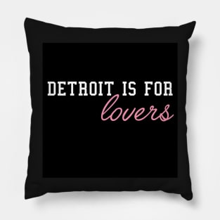 Detroit is for Lovers Pillow