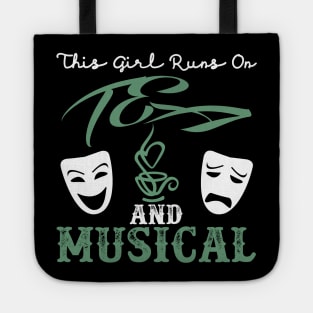 This Girl Runs on Tea and Musicals Tote