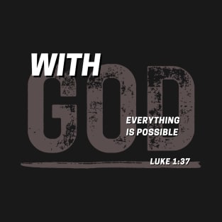 With God Everything Is Possible Christian T-Shirt