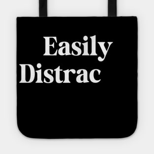 Easily Distracted Tote