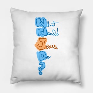 What Would Jesus Do? Pillow