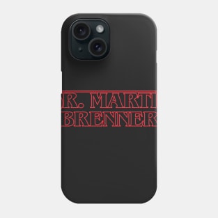 Dr. Martin Brenner Phone Case