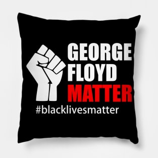 BLACK LIVES MATTER. GEORGE FLOYD MATTER Pillow