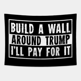 Build a Wall Around Trump Tapestry
