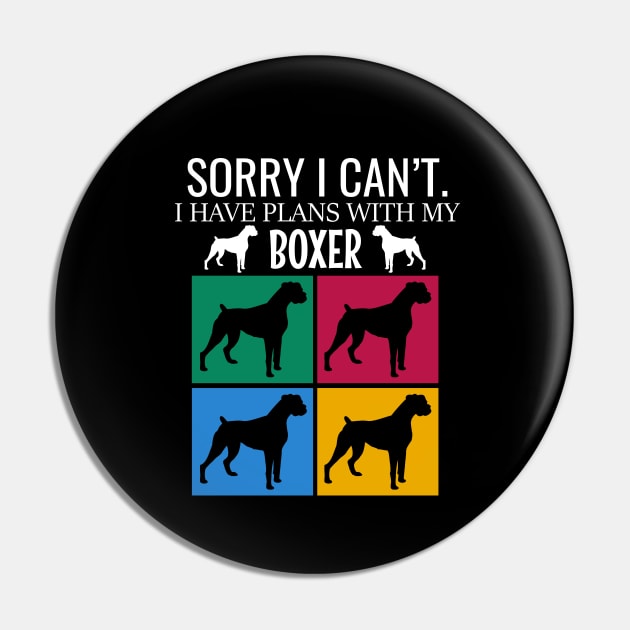 Sorry I can't I have plans with my boxer Pin by cypryanus