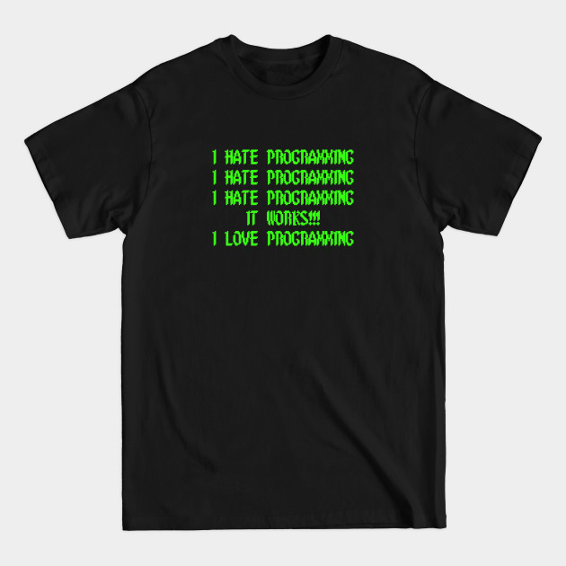 Disover I love programming - Programming - T-Shirt