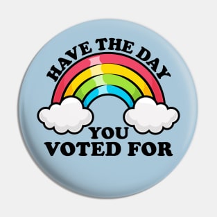 have-the-day-you-voted-for Pin