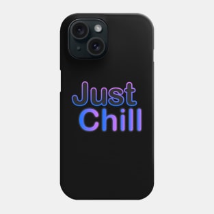 Just chill Phone Case