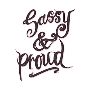 Sassy and Proud T-Shirt