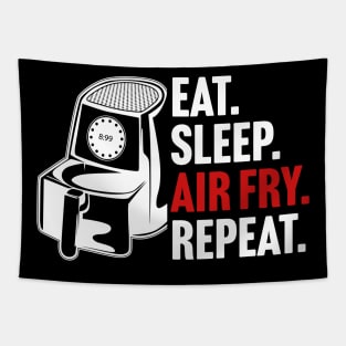 Eat. Sleep. Air Fry. Repeat. Tapestry