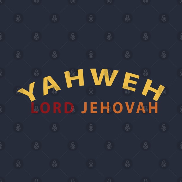 Yahweh Lord Jehovah Inspirational Christians by Happy - Design