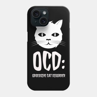 OCD: Obsessive Cat Disorder Phone Case