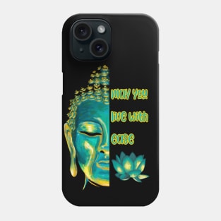 May You Live with Ease Lovingkindness Metta Buddhist Graphic Phone Case