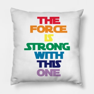 force is strong rainbow Pillow