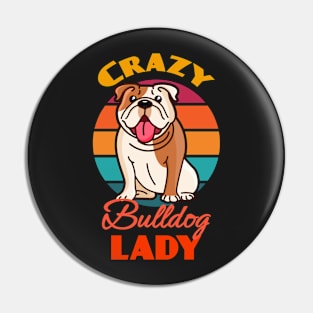 Crazy Bulldog Lady Dog Mothers Day puppy Lover Cute Sunser Retro Funny Pin