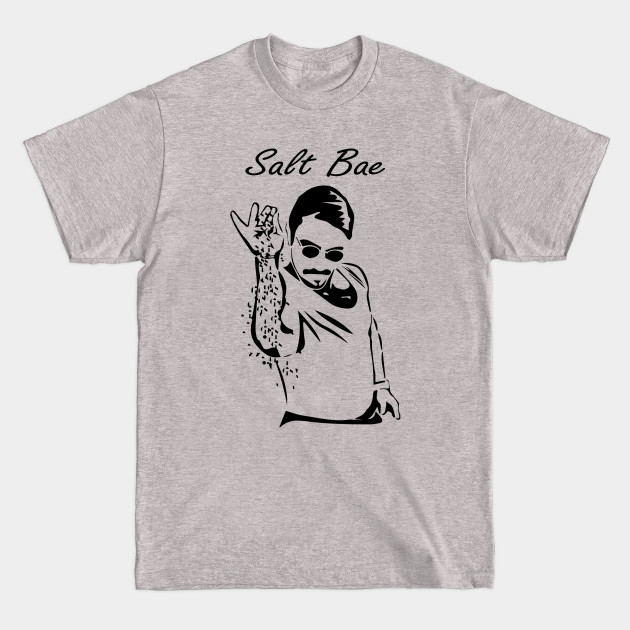 Discover Salt Bae! - Salt Bae Meme - T-Shirt