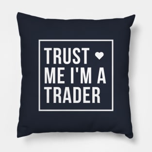 Trust Me I'm a Trader Pillow