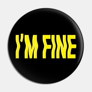 I'm Fine Pin