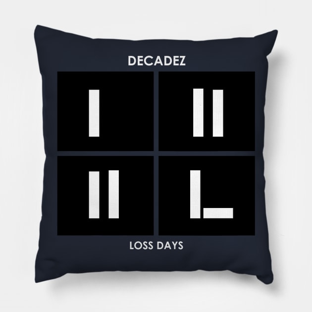 Loss Days Pillow by SirBrodacious