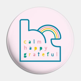 Be Calm Be Happy Be Grateful. Typography design with rainbow Pin