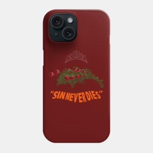 Sin Never Dies Phone Case