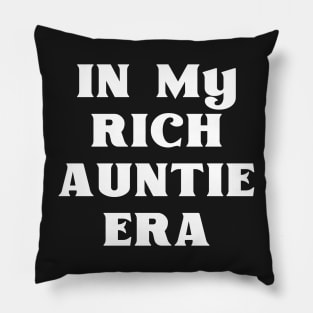 In My Rich Auntie Era Pillow