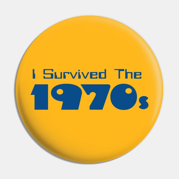 I Survived The 1970s Pin by TimeTravellers