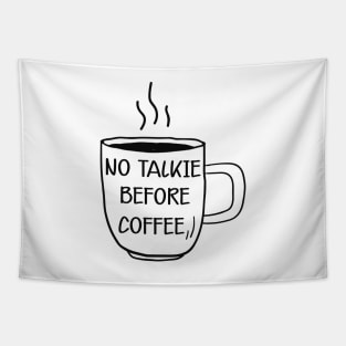 Coffee - No talkie before coffee Tapestry