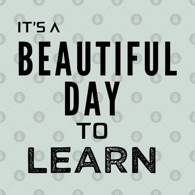 Its a Beautiful Day to Learn by Oddities Outlet